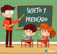 EJERCICIOS DE SUJETO Y PREDICADO