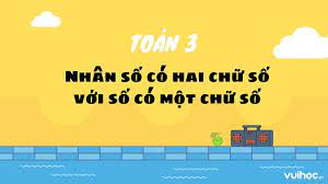 Phép nhân một chữ số - Lớp 3 - Quizizz