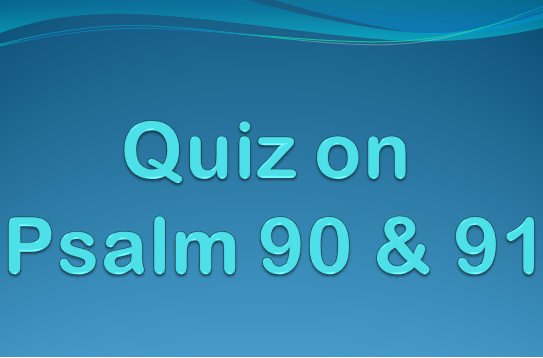 Psalm 90 And 91 Fill The Blanks As It Is In The Bible Quizizz