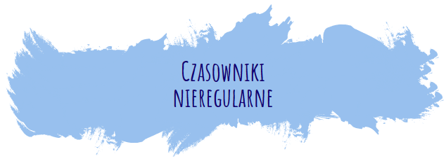 Czasowniki nieregularne - Klasa 1 - Quiz