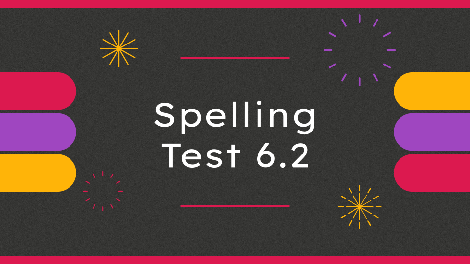 Y4 Spelling Test 6.2 | Quizizz