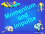 Impulse and Momentum 