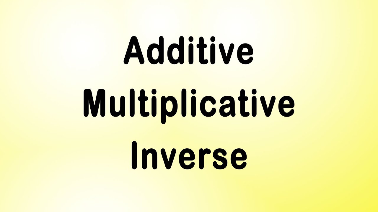 Additive Inverse and Multiplicative Inverse Practice