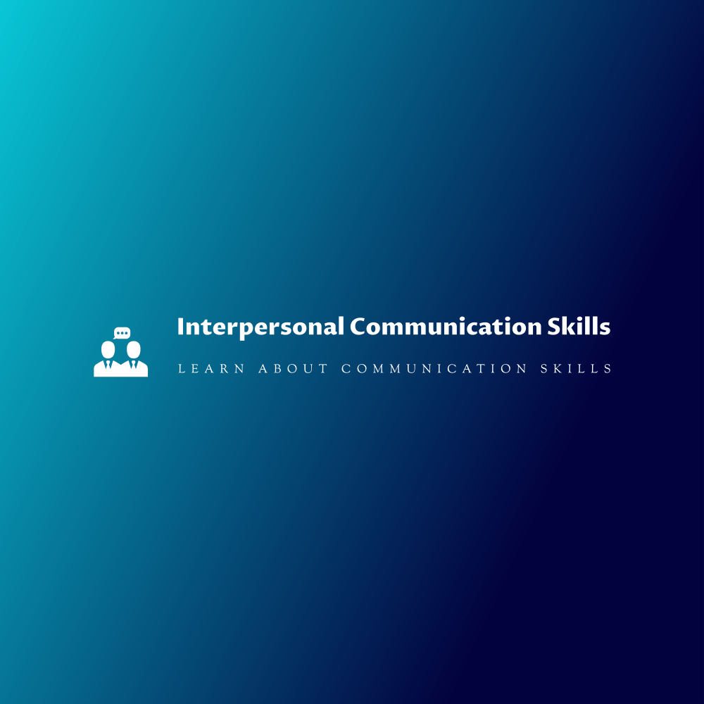 Interpersonal Communication Skills | Quizizz