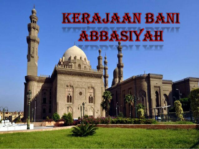Nama dinasti abbasiyah berasal dari kata al-abbas yang merupakan paman nabi yang berasal dari bani