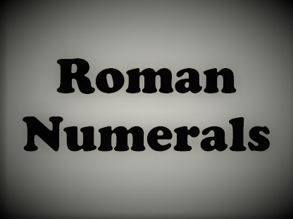 Roman Numerals | 2K plays | Quizizz