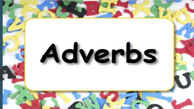 Adverbs - Class 10 - Quizizz