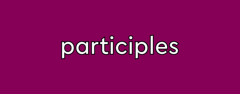 Participles - Class 12 - Quizizz