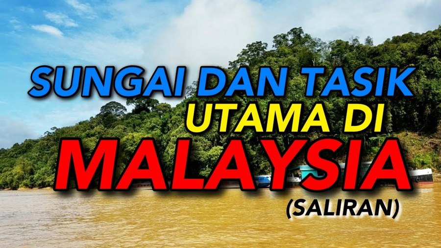 Sungai dan Tasik Utama di Malaysia  Other - Quizizz