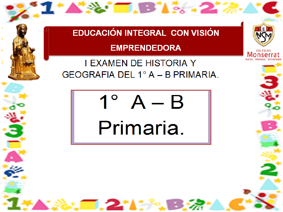 I EXAMEN DE HISTORIA- GEOGRAFÍA DEL 1° A-B PRIMARIA Quiz - Quizizz