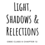 Light Shadows & Reflections