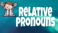 Relative Pronouns - Class 3 - Quizizz