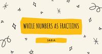 Whole Numbers as Fractions - Grade 3 - Quizizz