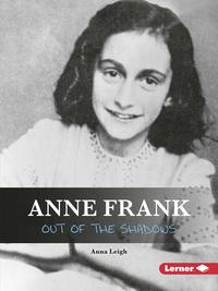 Anne Frank out of the Shadows (Reading Comprehension)