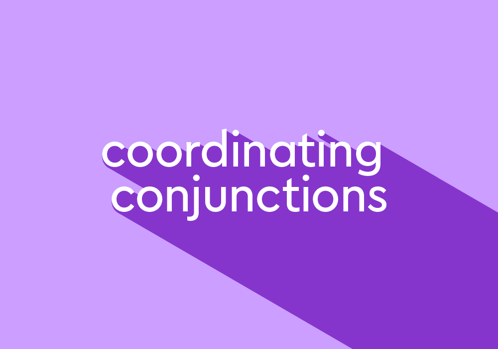 Coordinating Conjunctions - Year 6 - Quizizz