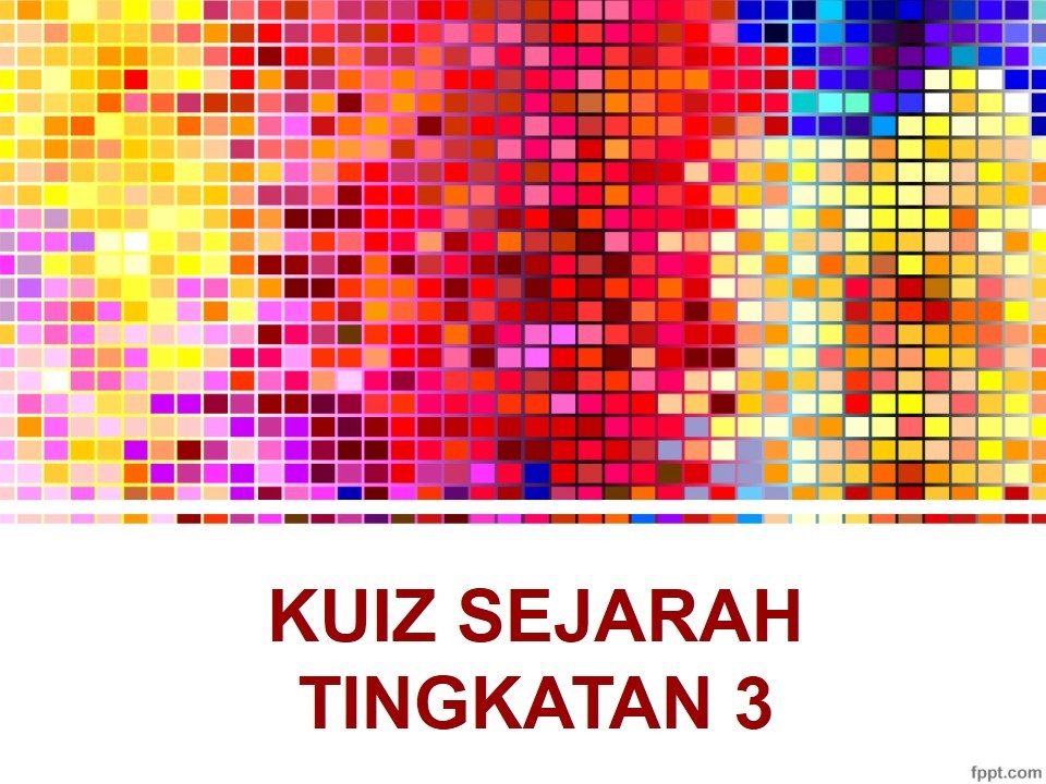 Ulangkaji Sejarah Tingkatan 3 | 758 Plays | Quizizz