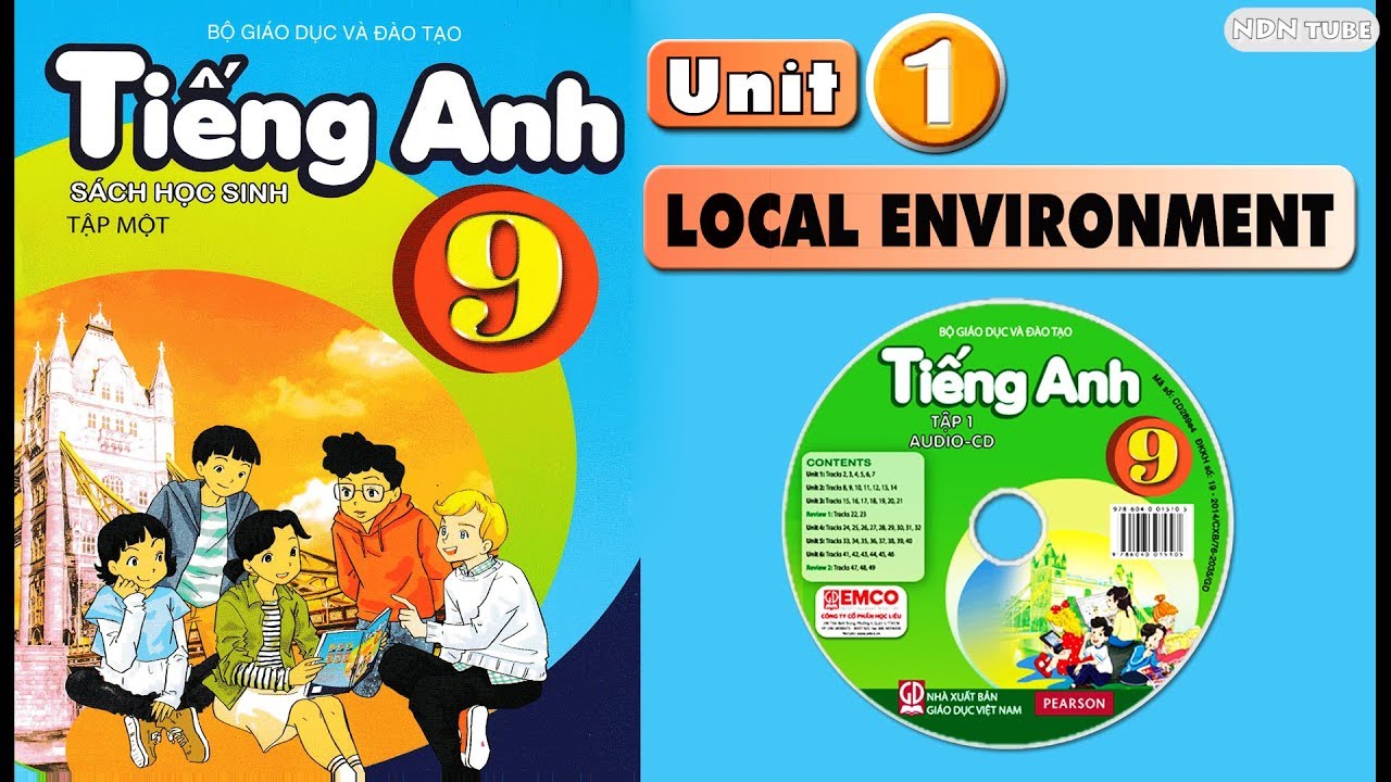 Tiếng Anh Lớp 9 Unit 1 Local Environment - Hướng Dẫn Chi Tiết và Cách Học Hiệu Quả