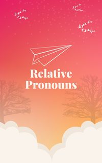 Relative Pronouns - Class 6 - Quizizz