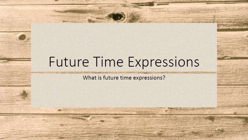 future-time-expressions-english-quizizz