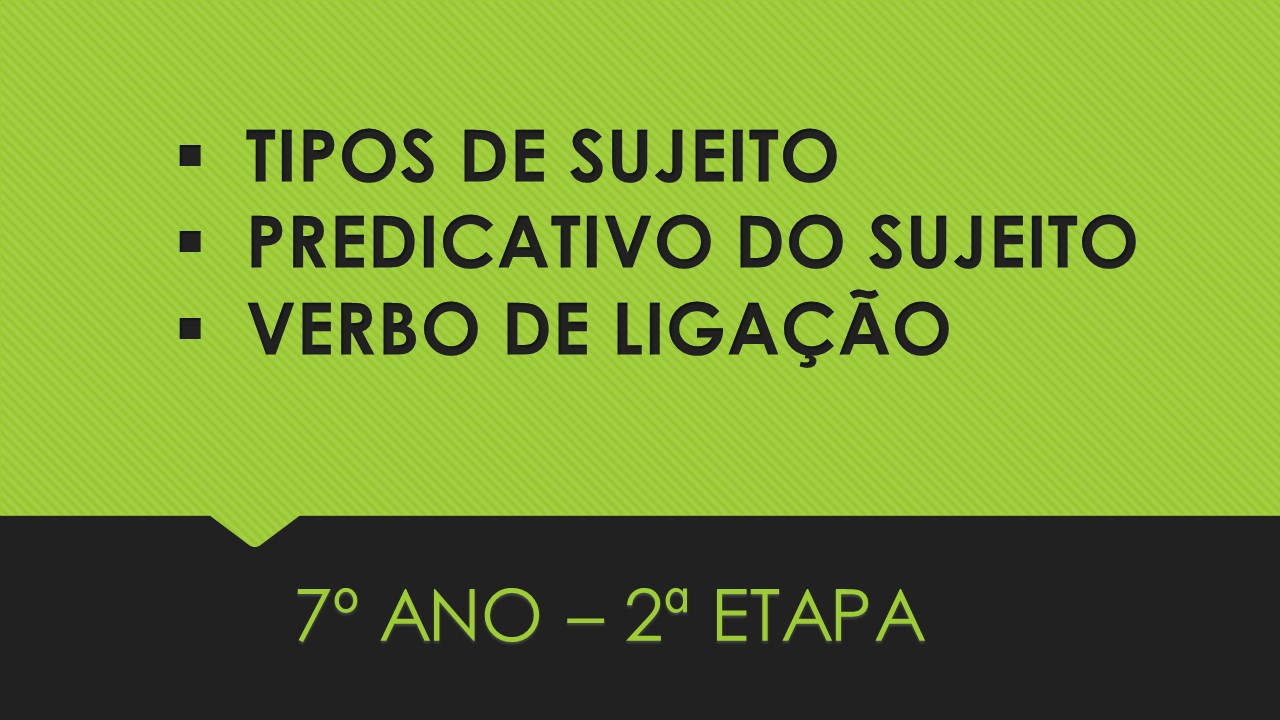 Verbos de ligação - Série 1 - Questionário