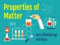 Properties of Matter - Grade 12 - Quizizz