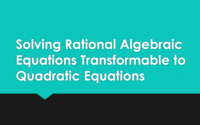 Rational Algebraic Eq. Transformable to Quadratic Equations