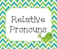 Relative Pronouns - Year 10 - Quizizz