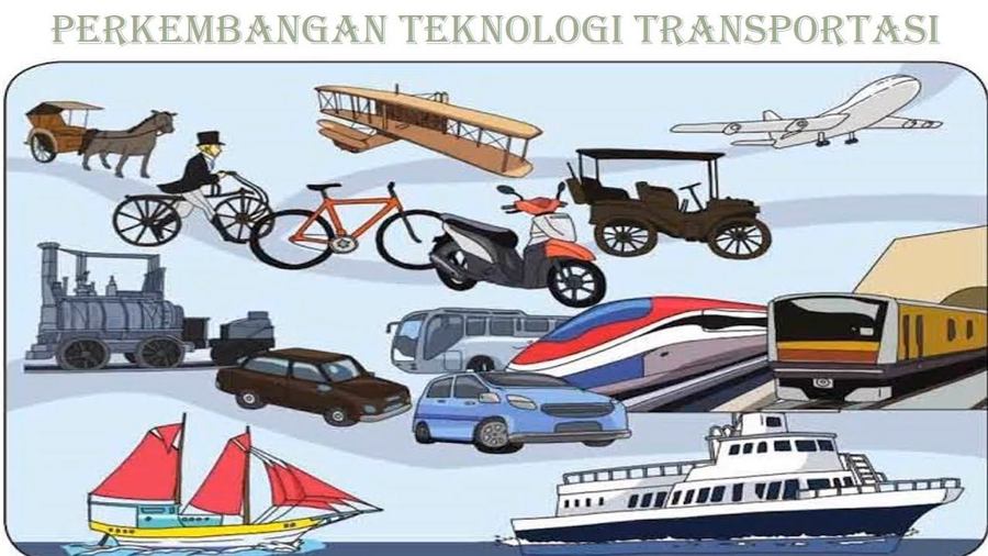 Perkembangan teknologi transportasi membuat perjalanan manusia dalam berpergian menjadi semakin