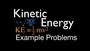 Kinetic energy problems