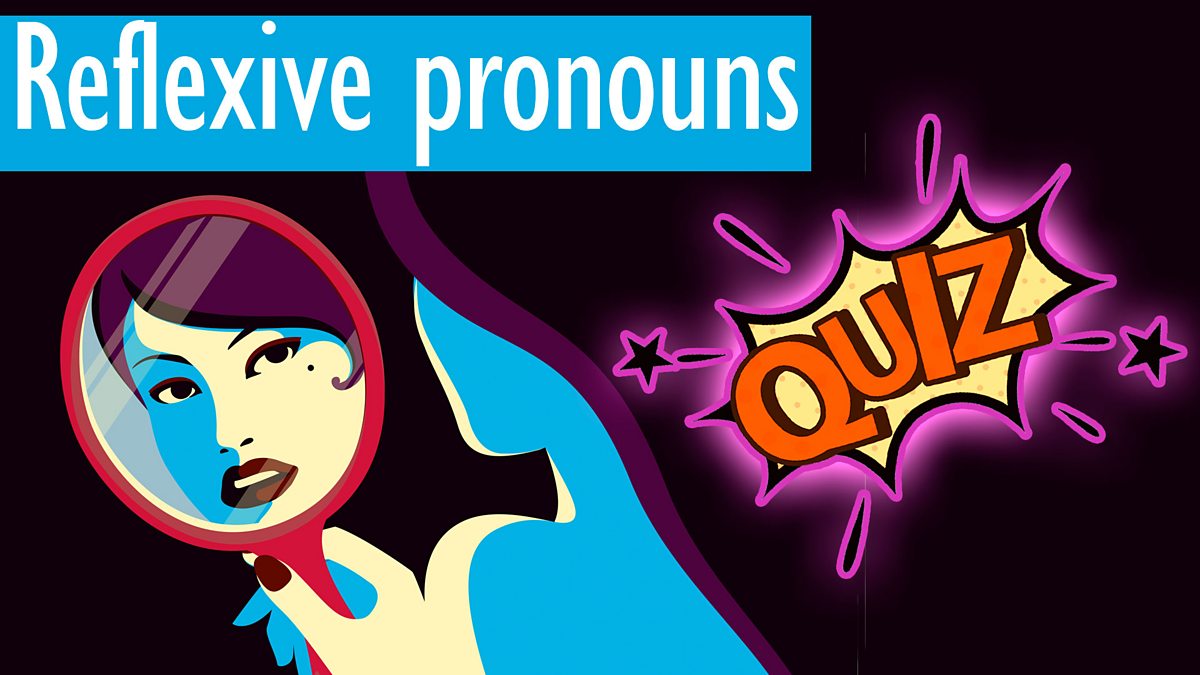 Reflexive Pronouns - Class 1 - Quizizz