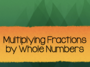 Multiplying Fractions by Whole Numbers