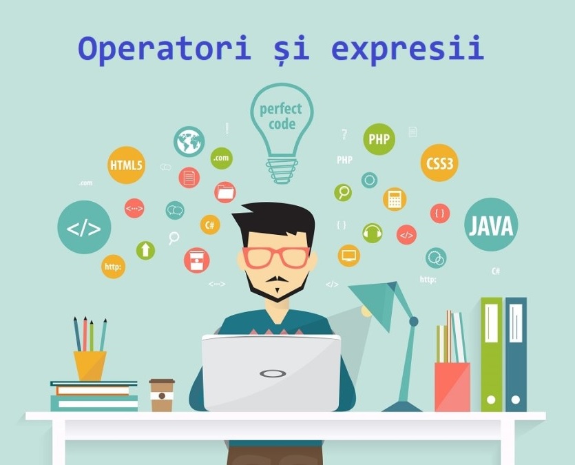 OPERATORI ARITMETICI – OPERATORI LOGICI – OPERATORI RELAȚIONALI