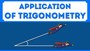 Some applications of Trigonometry