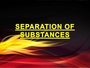 Separation of Substances