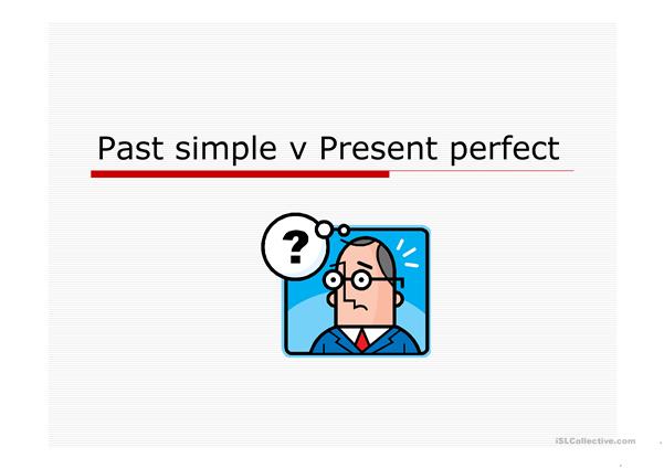 Present perfect v Simple past