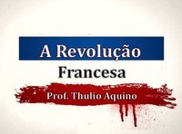 a revolução Francesa - Série 11 - Questionário