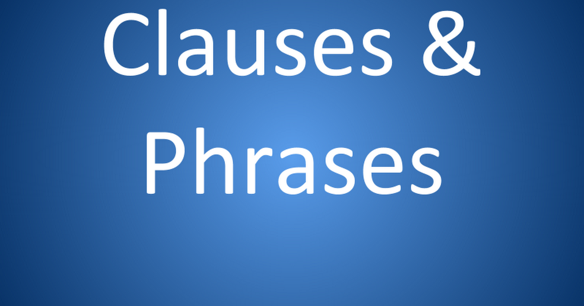 Phrases and Clauses - Class 5 - Quizizz