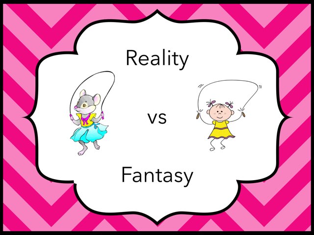 Sentence 10 Example Of Reality And Fantasy