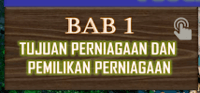 PERNIAGAAN TINGKATAN 4, BAB 1