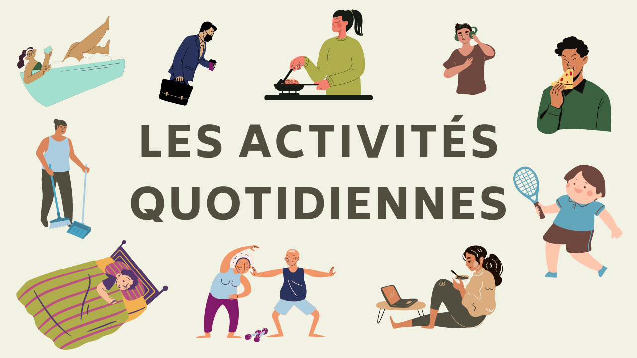 LES ACTIVITÉS QUOTIDIENNES | World Languages - Quizizz