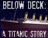 BELOW DECK: A TITANIC STORY