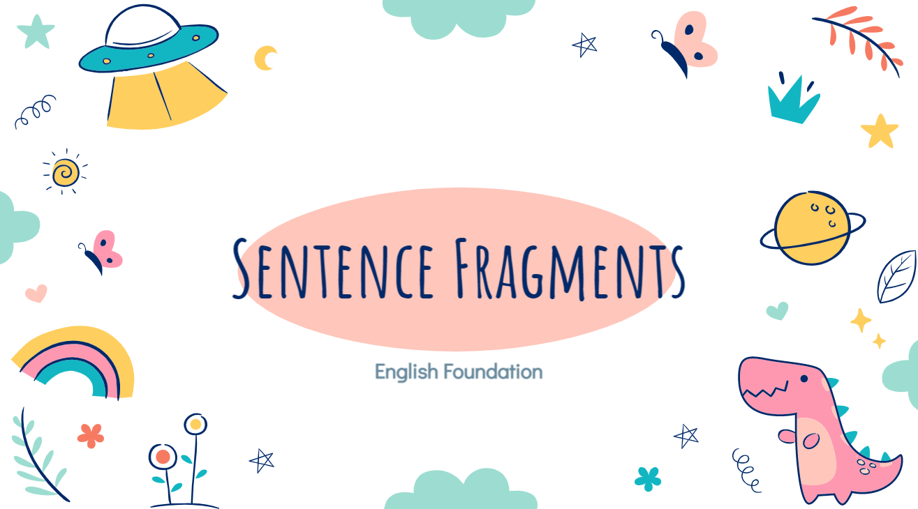 Sentence Fragment | English - Quizizz