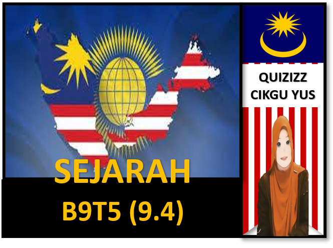 SEJARAH B9T5 (9.4) | 1.6K Plays | Quizizz