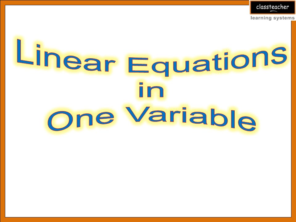 LINEAR EQUATION IN ONE VARIABLE
