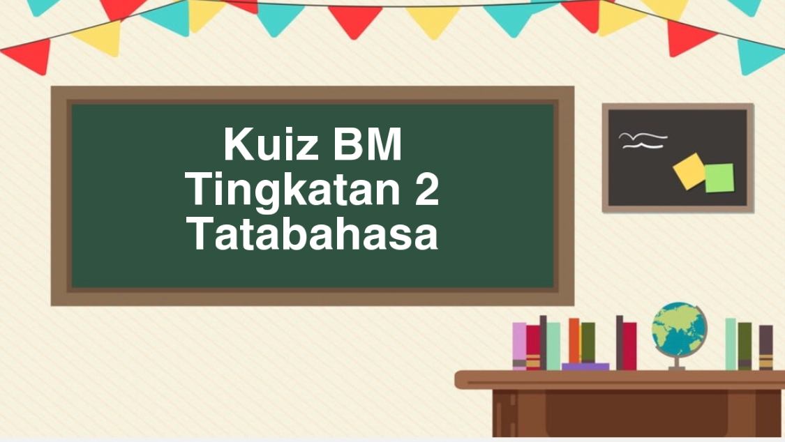 Kuiz Bm Tingkatan 2 Tatabahasa Ayat Tunggal And Ayat Majmuk Quiz Quizizz 2853