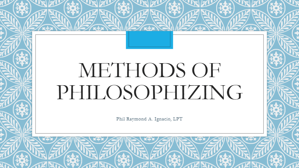 Methods of Philosophizing | Philosophy - Quizizz