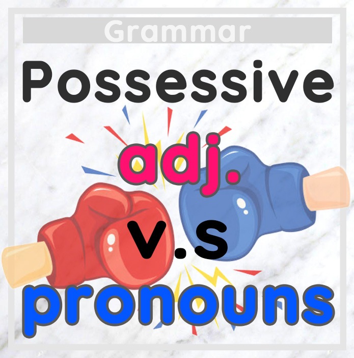 Possessive Adj & Pronouns (2)