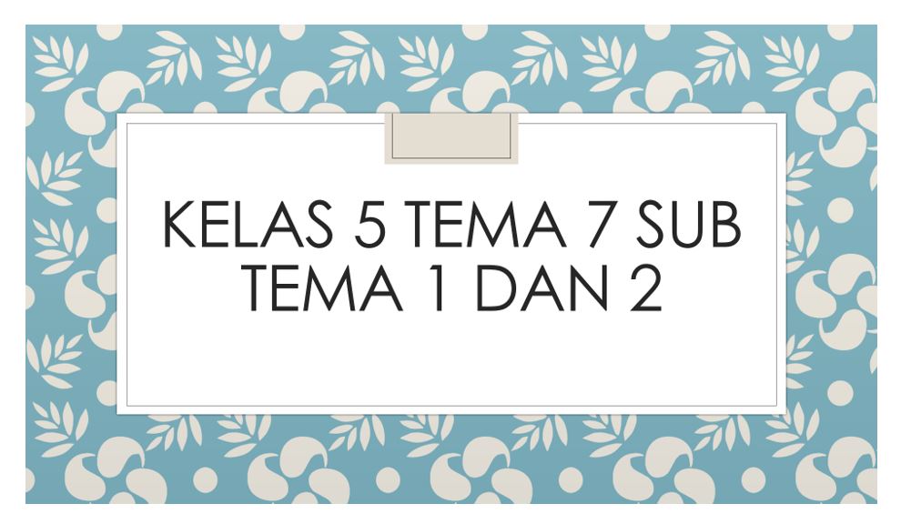 SOAL TEMATIK KELAS 5 TEMA 7