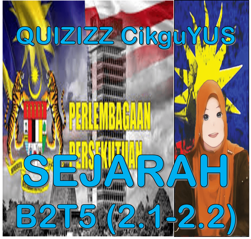 SEJARAH B2T5 (2.1-2.2) | Quizizz