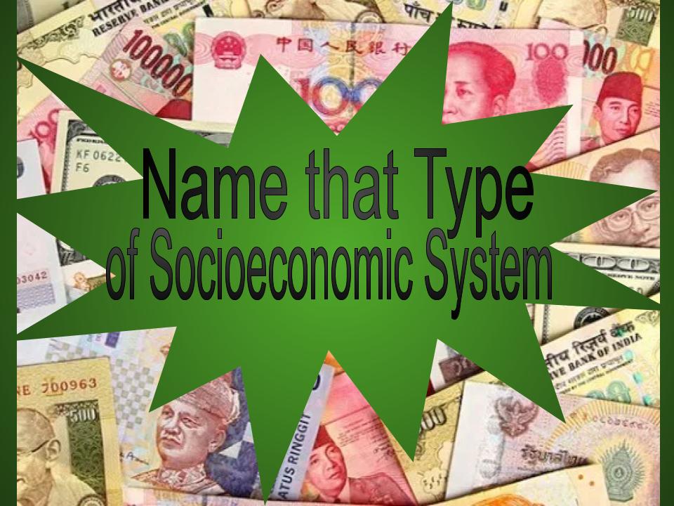 name-that-type-of-socioeconomic-system-quiz-quizizz